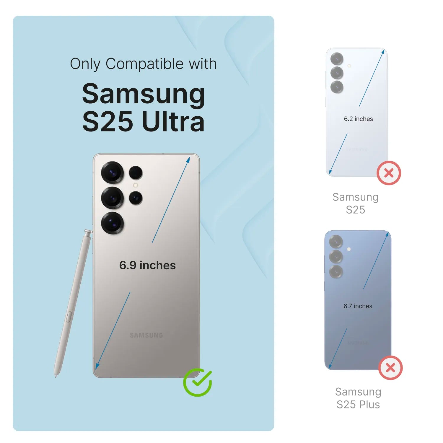 A graphic shows phone compatibility: only the Samsung Galaxy S25 Ultra (6.9") is supported (check mark), while the S25 (6.2") and S25 Plus (6.7") are not (X marks). Devices display diagonal screen size arrows for reference.