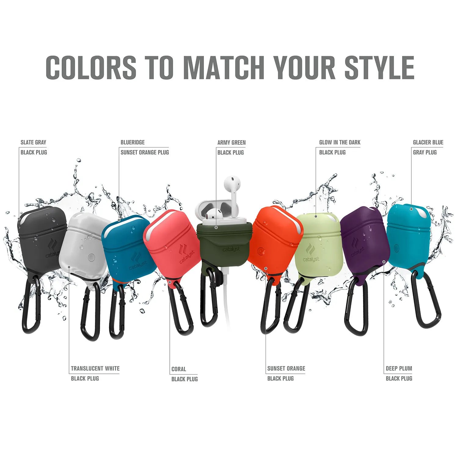 Eight Catalyst Case US AirPods (Gen 2/1) Waterproof Cases with matching carabiners are lined up with water splashes behind them, each color labeled below. Large gray text above reads, "COLORS TO MATCH YOUR STYLE.