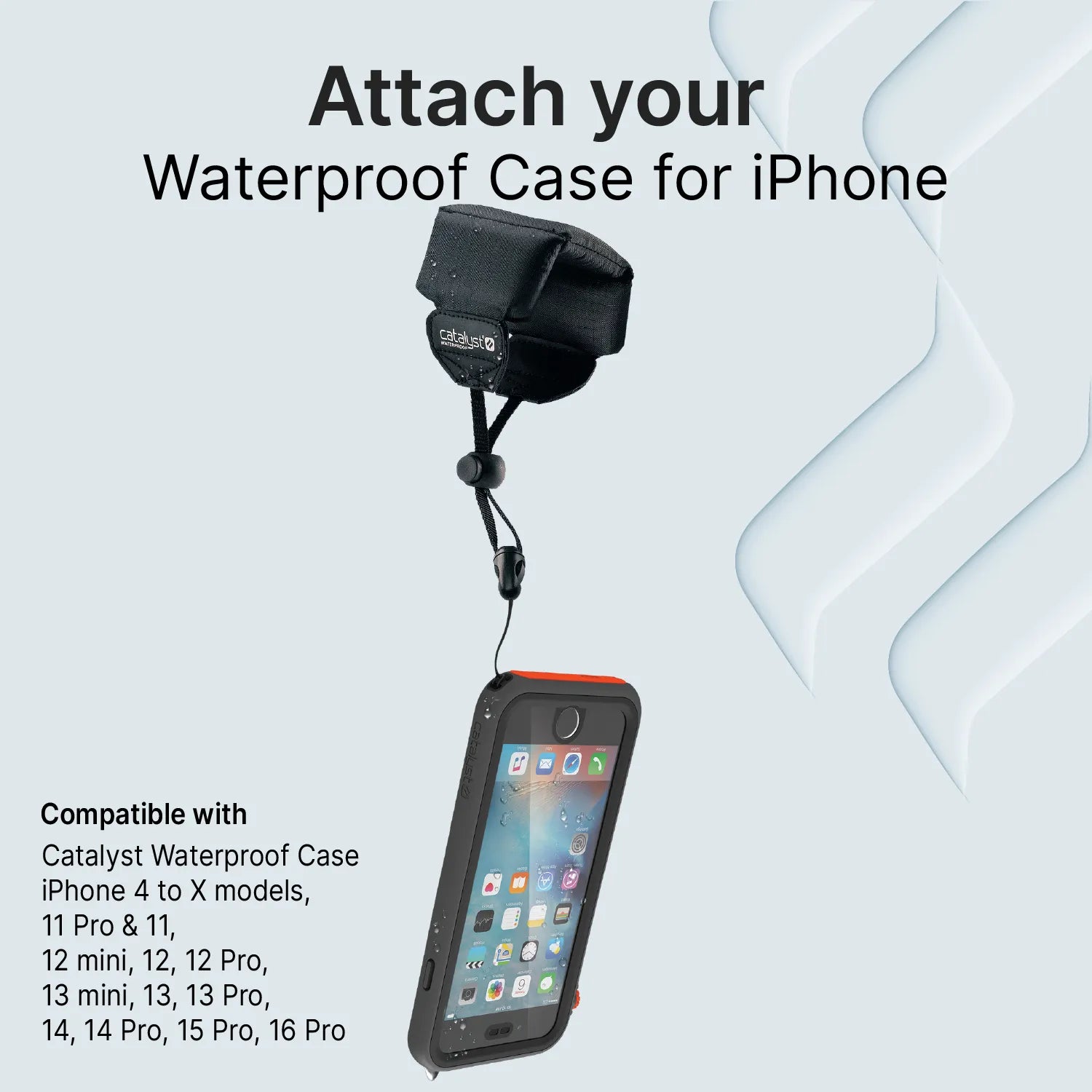 The Catalyst Case US Floating Lanyard - Stealth Black secures your iPhone waterproof case by a strap, with an iPhone screen displayed. Text reads "Attach your Waterproof Case for iPhone." Compatible models are listed below on a light gray background.