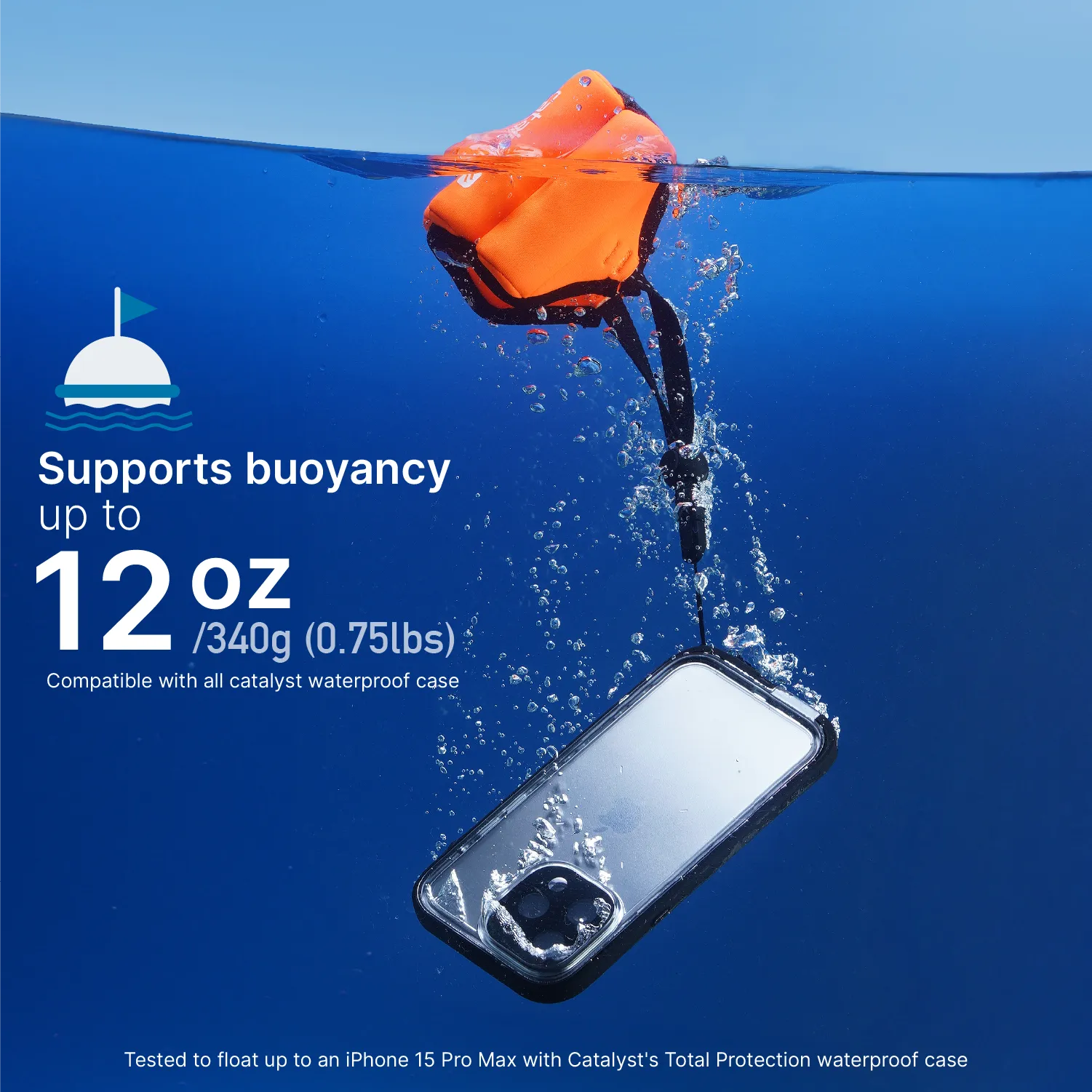 The Catalyst Case US Floating Wrist Lanyard keeps your phone afloat up to 12 oz/340g (0.75 lbs). Compatible with all Catalyst waterproof cases. Features an orange buoy, boat icon, and floating text, shown underwater keeping a phone safe.
